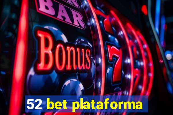 52 bet plataforma